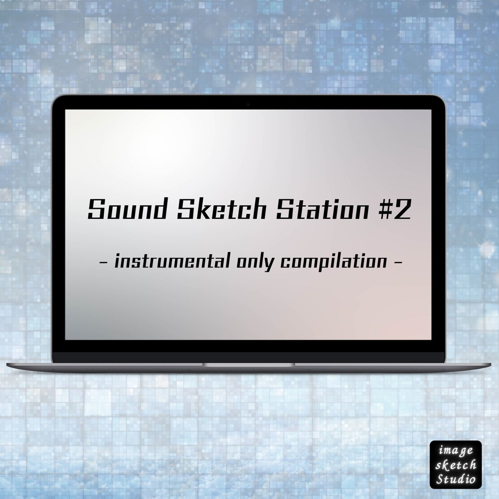 [isxc-03]Sound Sketch Station#2 - instrumental only compilation - 